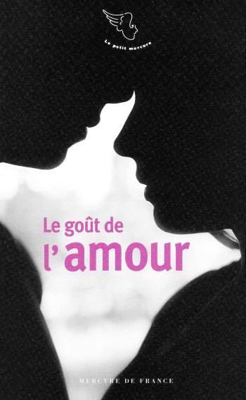 Le goût de l'amour -  Collectifs - MERCURE DE FRAN