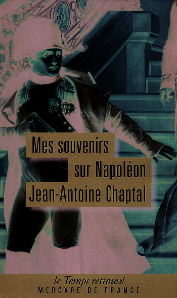 Mes souvenirs sur Napoléon - Jean-Antoine Chaptal - MERCURE DE FRAN