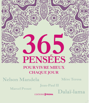 365 pensées pour vivre mieux chaque jour -  Collectif - EDITIONS PRISMA