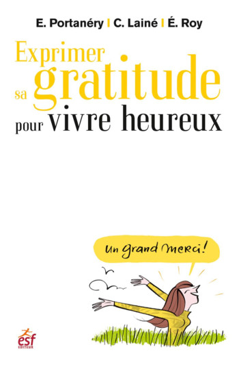 Exprimer sa gratitude pour vivre heureux - Emmanuel Portanéry - ESF PRISMA