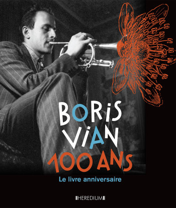 Boris Vian 100 ans - Alexia Guggémos - HEREDIUM