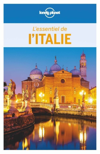 L'Essentiel de l'Italie 1ed -  Lonely planet fr - LONELY PLANET