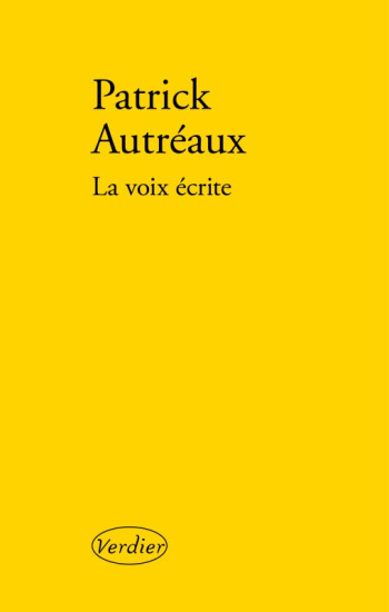 La voix écrite - Patrick Autréaux - VERDIER