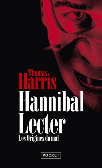 Hannibal Lecter - Les Origines du mal - Thomas Harris - POCKET