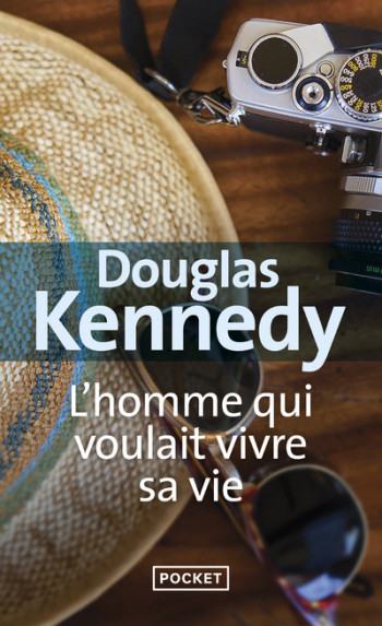 L'homme qui voulait vivre sa vie - Douglas Kennedy - POCKET