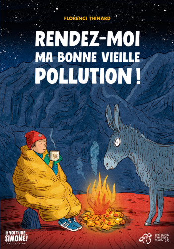 Rendez-moi ma bonne vieille pollution ! - Florence Thinard - THIERRY MAGNIER