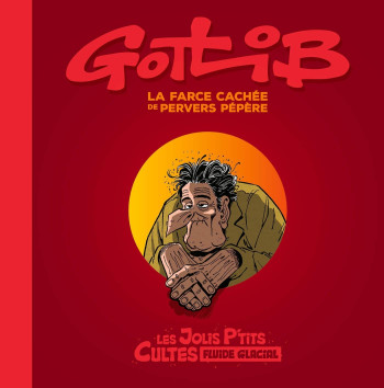 Gotlib - La Farce cachée de Pervers Pépère -  GOTLIB - FLUIDE GLACIAL