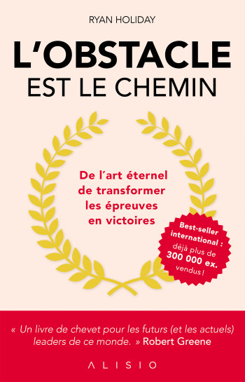 L'obstacle est le chemin - Ryan Holiday - ALISIO