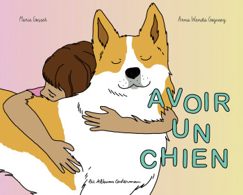 Avoir un chien -  MARIE / ANNA GOSSET / WANDA GOGUSEY - CASTERMAN