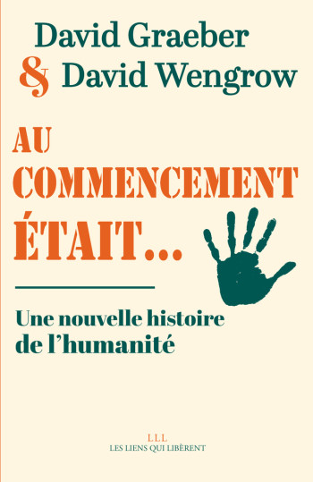 Au commencement était... - David Wengrow - LIENS LIBERENT Au commencement était... - David Wengrow - LIENS LIBERENT