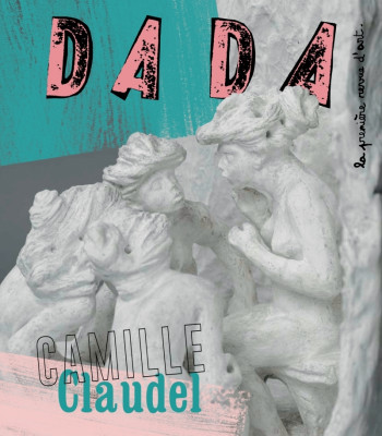 Camille Claudel (revue dada 218) -  Collectif - AROLA