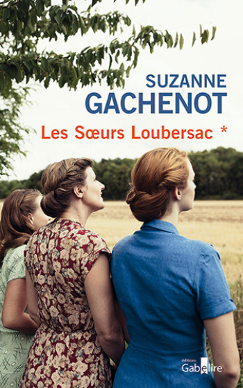 Les Sœurs Loubersac - Suzanne Gachenot - GABELIRE