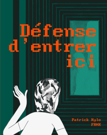 Défense d'entrer ici - Patrick Kyle - FREMOK