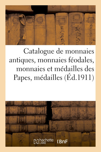 Catalogue de monnaies antiques, monnaies féodales, monnaies et médailles des Papes - Étienne Bourgey - HACHETTE BNF