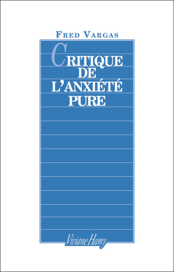 Critique de l'anxiété pure - Fred Vargas - VIVIANE HAMY