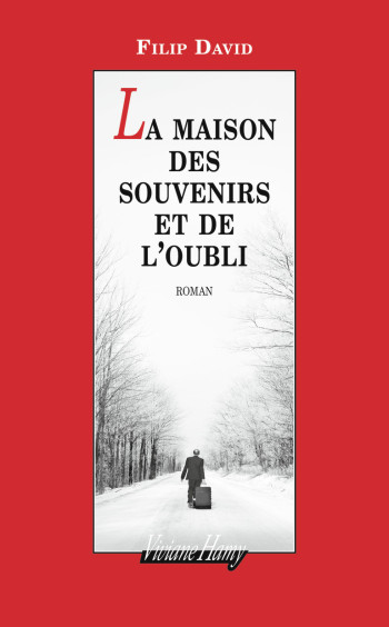 La Maison des souvenirs et de l'oubli - Filip David - VIVIANE HAMY La Maison des souvenirs et de l'oubli - Filip David - VIVIANE HAMY