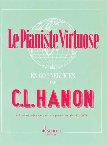 CHARLES-LOUIS HANON : LE PIANISTE VIRTUOSE EN 60 EXERCICES - PIANO -  CHARLES-LOUIS HANON - SCHOTT