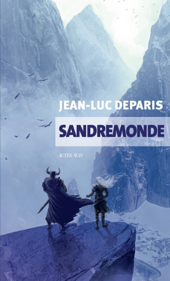 Sandremonde - Jean-luc Deparis - ACTES SUD Sandremonde - Jean-luc Deparis - ACTES SUD