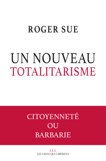 Le spectre totalitaire - Roger Sue - LIENS LIBERENT Le spectre totalitaire - Roger Sue - LIENS LIBERENT