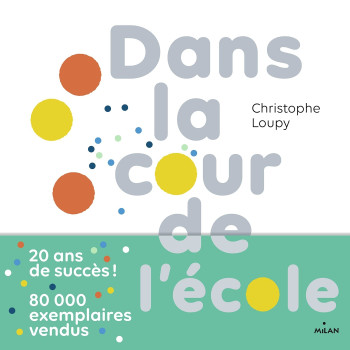 Dans la cour de l'école - Christophe Loupy - MILAN Dans la cour de l'école - Christophe Loupy - MILAN