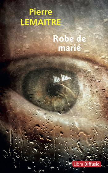 Robe de marié - Pierre Lemaitre - LIBRA DIFFUSIO Robe de marié - Pierre Lemaitre - LIBRA DIFFUSIO
