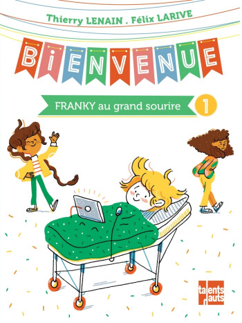 BIENVENUE - FRANKY AU GRAND SOURIRE - Thierry Lenain - TALENTS HAUTS BIENVENUE - FRANKY AU GRAND SOURIRE - Thierry Lenain - TALENTS HAUTS