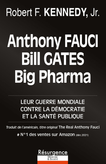 ANTHONY FAUCI, BILL GATES ET BIG PHARMA - LEUR GUERRE MONDIALE CONTRE LA DÉMOCRATIE ET LA SANTÉ PUBL - Robert F. Kennedy Jr. - M PIETTEUR ANTHONY FAUCI, BILL GATES ET BIG PHARMA - LEUR GUERRE MONDIALE CONTRE LA DÉMOCRATIE ET LA SANTÉ PUBL - Robert F. Kennedy Jr. - M PIETTEUR