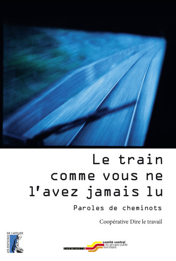 Le train comme vous ne l'avez jamais lu - Christine DEPIGNY HUET - ATELIER Le train comme vous ne l'avez jamais lu - Christine DEPIGNY HUET - ATELIER
