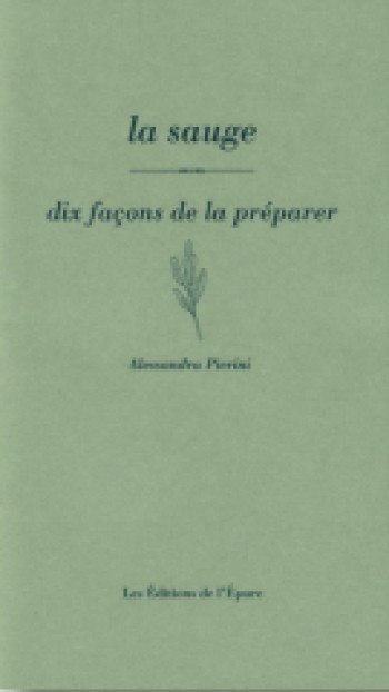 La Sauge, dix façons de la préparer - Alessandra Pierini - EPURE La Sauge, dix façons de la préparer - Alessandra Pierini - EPURE