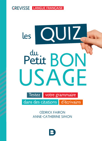 Les quiz du Petit bon usage - Cédrick Fairon - DE BOECK SUP Les quiz du Petit bon usage - Cédrick Fairon - DE BOECK SUP