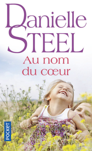 Au nom du coeur - Danielle Steel - POCKET Au nom du coeur - Danielle Steel - POCKET