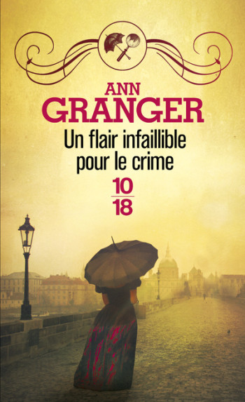 Un flair infaillible pour le crime - Ann Granger, Delphine Rivet, Ann Granger, Delphine Rivet - 10 X 18 Un flair infaillible pour le crime - Ann Granger, Delphine Rivet, Ann Granger, Delphine Rivet - 10 X 18