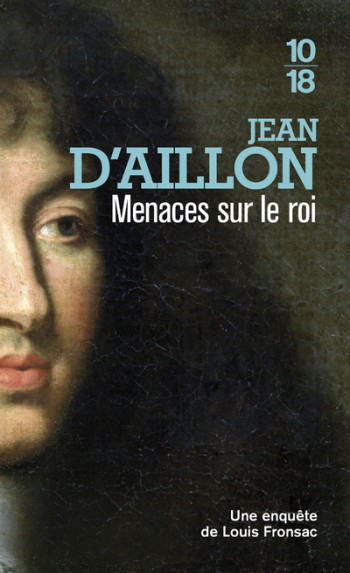 Menaces sur le roi - Jean d' Aillon - 10 X 18 Menaces sur le roi - Jean d' Aillon - 10 X 18