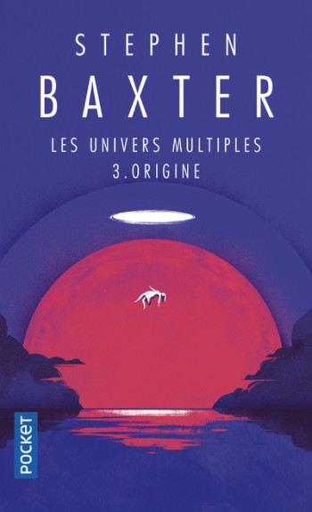 Les univers multiples - tome 3 Origine - Stephen Baxter, Sylvie Denis, Roland C. Wagner, Alain Brion, Stephen Baxter, Sylvie Denis, Roland C. Wagner, Alain Brion - POCKET Les univers multiples - tome 3 Origine - Stephen Baxter, Sylvie Denis, Roland C. Wagner, Alain Brion, Stephen Baxter, Sylvie Denis, Roland C. Wagner, Alain Brion - POCKET