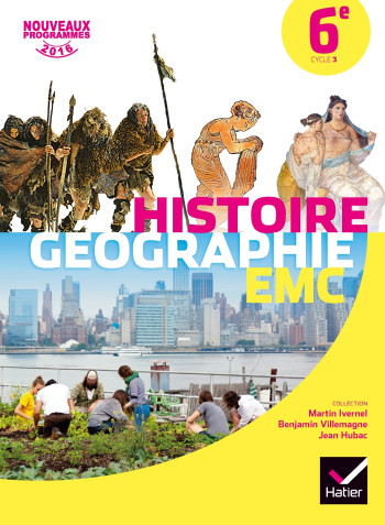 Histoire-Géographie Enseignement Moral et Civique 6e éd. 2016 - Manuel de l'élève - Martin Ivernel, Sandrine Mexal, Patrick Mougenet, Patrice Pasqualini, Anne Robert-Baudart, Jean Ruhlmann, Cécile Bessiere, Jacqueline Bouttier, Laurène Charpentier, Marie Histoire-Géographie Enseignement Moral et Civique 6e éd. 2016 - Manuel de l'élève - Martin Ivernel, Sandrine Mexal, Patrick Mougenet, Patrice Pasqualini, Anne Robert-Baudart, Jean Ruhlmann, Cécile Bessiere, Jacqueline Bouttier, Laurène Charpentier, Marie