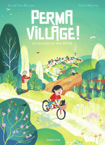 PERMAVILLAGE ! - Olivier Dain-Belmont, Fachri Maulana, Olivier Dain-Belmont, Fachri Maulana - SARBACANE PERMAVILLAGE ! - Olivier Dain-Belmont, Fachri Maulana, Olivier Dain-Belmont, Fachri Maulana - SARBACANE