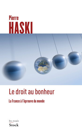 LE DROIT AU BONHEUR - Pierre Haski, Pierre Haski - STOCK LE DROIT AU BONHEUR - Pierre Haski, Pierre Haski - STOCK