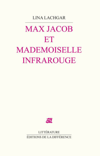 Max Jacob et Mademoiselle Infrarouge - LACHGAR LINA - DIFFERENCE Max Jacob et Mademoiselle Infrarouge - LACHGAR LINA - DIFFERENCE