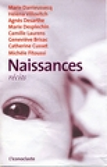 Naissances - Geneviève Brisac, Catherine Cusset, Marie DARRIEUSSECQ, Agnès Desarthe, Michèle Fitoussi, Marie Desplechin, Camille Laurens, Hélèna Villovitch, Geneviève Brisac, Catherine Cusset, Marie DARRIEUSSECQ, Agnès Desarthe, Michèle Fitoussi, Marie De Naissances - Geneviève Brisac, Catherine Cusset, Marie DARRIEUSSECQ, Agnès Desarthe, Michèle Fitoussi, Marie Desplechin, Camille Laurens, Hélèna Villovitch, Geneviève Brisac, Catherine Cusset, Marie DARRIEUSSECQ, Agnès Desarthe, Michèle Fitoussi, Marie De