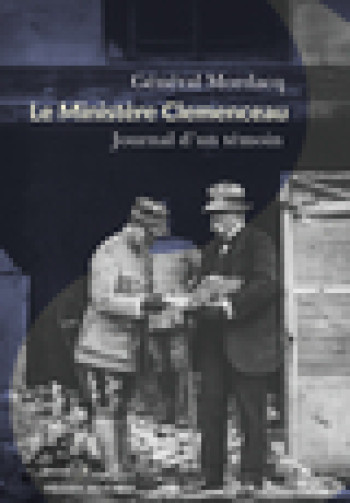 Le Ministère Clemenceau - Henri Mordacq, Patrick Weil, Antoine Mordacq - PASSES COMPOSES Le Ministère Clemenceau - Henri Mordacq, Patrick Weil, Antoine Mordacq - PASSES COMPOSES