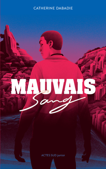 Mauvais sang - Catherine Dabadie, Catherine Dabadie - ACTES SUD Mauvais sang - Catherine Dabadie, Catherine Dabadie - ACTES SUD