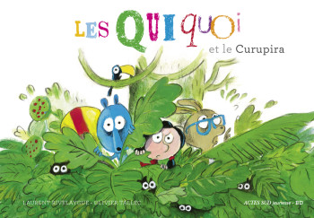 Les Quiquoi et le Curupira - Laurent Rivelaygue, Olivier Tallec, Laurent Rivelaygue, Olivier Tallec - ACTES SUD Les Quiquoi et le Curupira - Laurent Rivelaygue, Olivier Tallec, Laurent Rivelaygue, Olivier Tallec - ACTES SUD