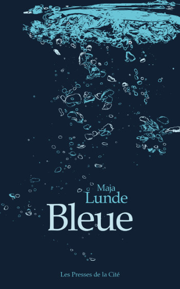 Bleue - Maja Lunde, Marina Heide - PRESSES CITE Bleue - Maja Lunde, Marina Heide - PRESSES CITE