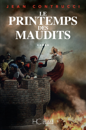 Le printemps des maudits - Jean Contrucci - HERVE CHOPIN ED Le printemps des maudits - Jean Contrucci - HERVE CHOPIN ED