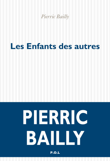 Les Enfants des autres - Pierric Bailly, Pierric Bailly - POL Les Enfants des autres - Pierric Bailly, Pierric Bailly - POL