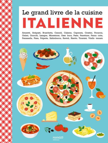 Le grand livre de la cuisine italienne - Collectif Collectif, Collectif, Collectif - MANGO Le grand livre de la cuisine italienne - Collectif Collectif, Collectif, Collectif - MANGO