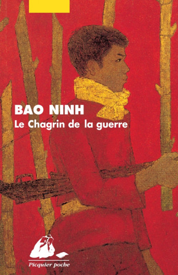 Le Chagrin de la guerre - BAO NINH BAO NINH, PHAN HUY DUONG /TR PHAN HUY DUONG /TR - PICQUIER Le Chagrin de la guerre - BAO NINH BAO NINH, PHAN HUY DUONG /TR PHAN HUY DUONG /TR - PICQUIER