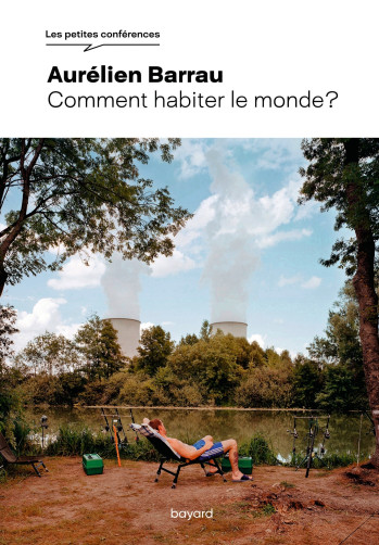 Comment habiter le monde ? - Aurélien Barrau, Gilberte Tsai, Nefzger Jürgen - BAYARD ADULTE Comment habiter le monde ? - Aurélien Barrau, Gilberte Tsai, Nefzger Jürgen - BAYARD ADULTE