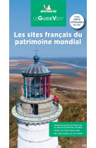 Guide vert les sites francais du patrimoine mondial de l'unesco