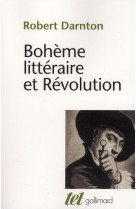 Boheme litteraire et revolution  -  le monde des livres au xviii siecle